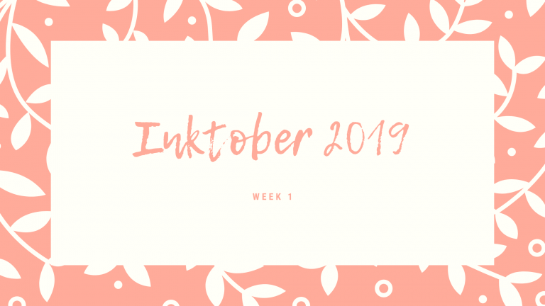 Inktober 2019 – Week 1